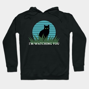 I’M WATCHING YOU 2, black cat, funny Hoodie